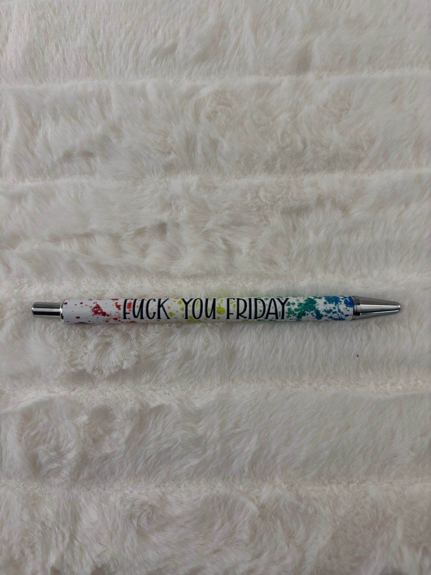 F*uck You Friday pen