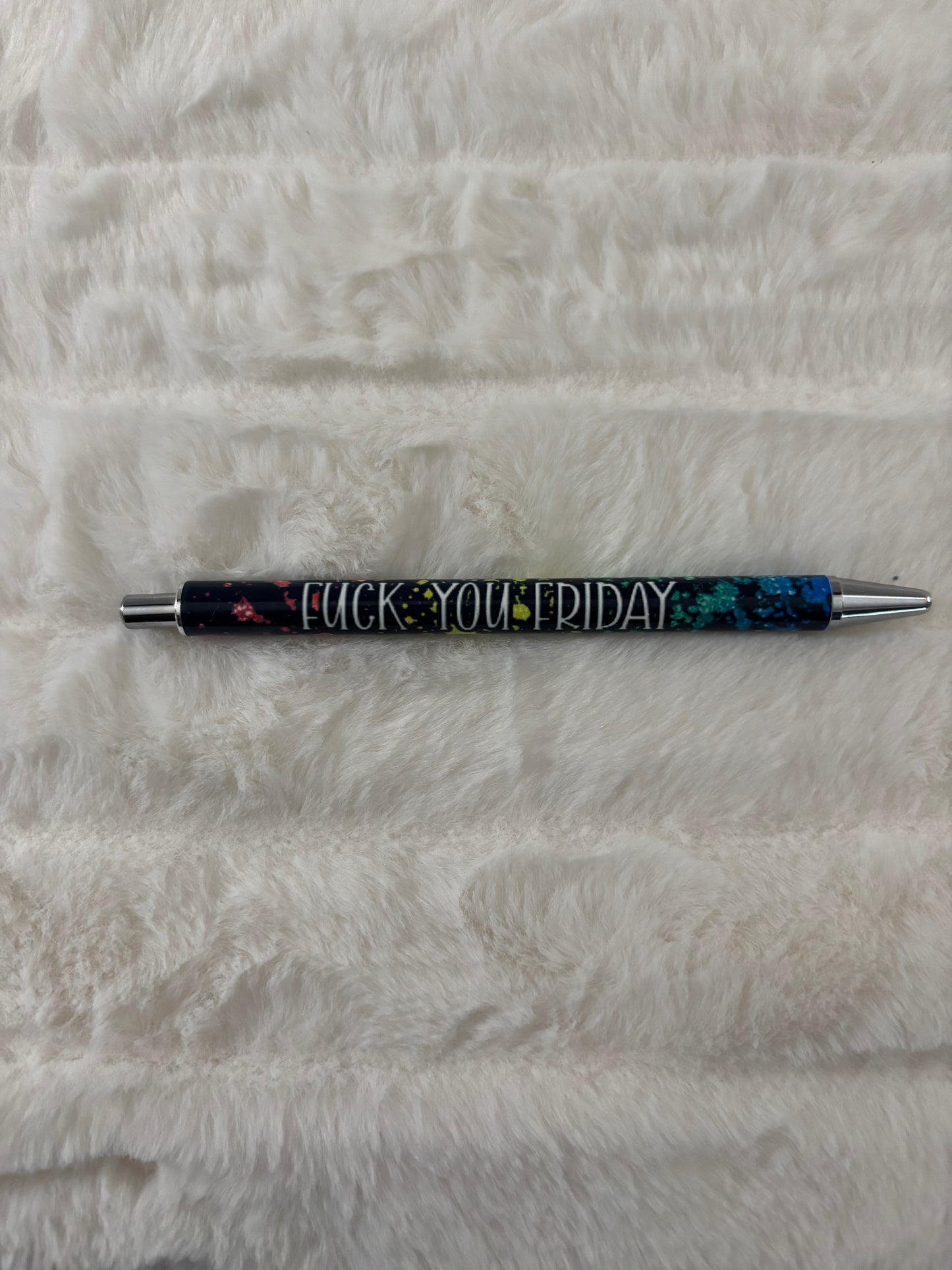 F*uck You Friday pen